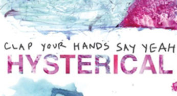 Clap Your Hands Say Yeah - Hysterical