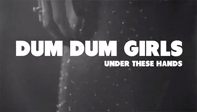 dum dum girls - under these hands