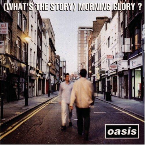 Oasis - (What’s the Story?) Morning Glory