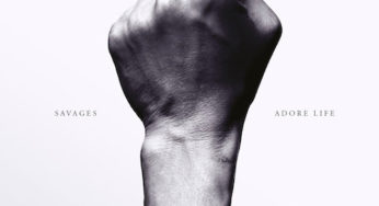 Savages anuncia nuevo disco: Adore Life