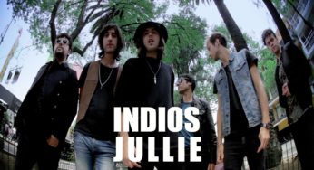 Indios estrena video grabado en México:"Jullie"