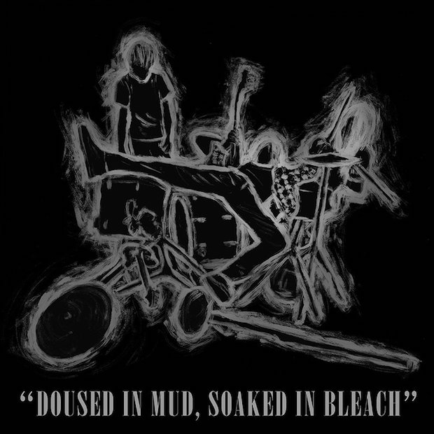 doused in mud soaked in bleach