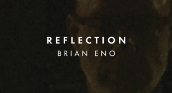 Brian Eno anuncia nuevo disco: Reflection