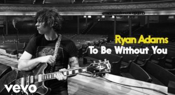 Ryan Adams estrena canción:"To Be Without You"
