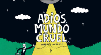 "Adiós mundo cruel", de Andrés Alberto