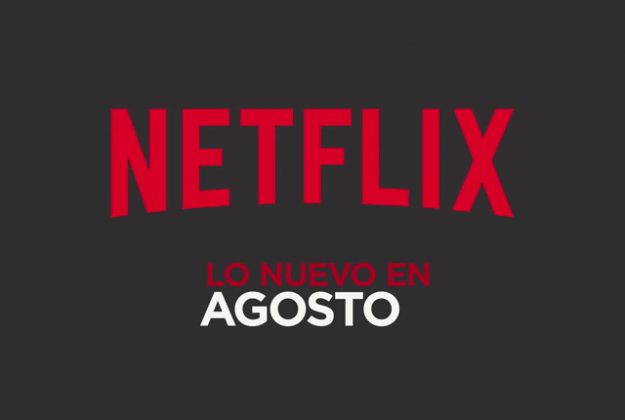 Estos Son Los Estrenos De Netflix Para Agosto 