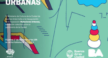 Mutaciones Urbanas: 17 artistas muestran su visión del patrimonio de Buenos Aires