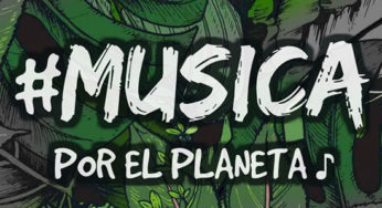 Música por el planeta: La iniciativa que impulsa otra forma de concientizar