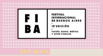 Llega FIBA 2019: Conocé todas las actividades del Festival Internacional de Buenos Aires