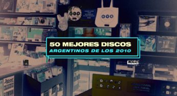 Los 50 mejores discos argentinos de los 2010