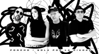 Poncho estrena su colaboración con Karina Vismara:"Sola por la ciudad"