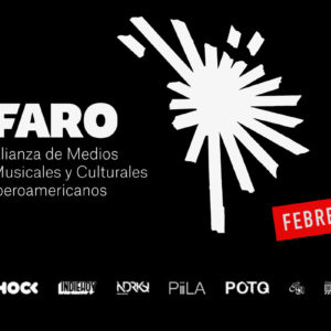 Faro: Panoramas de febrero en la música y cultura iberoamericana