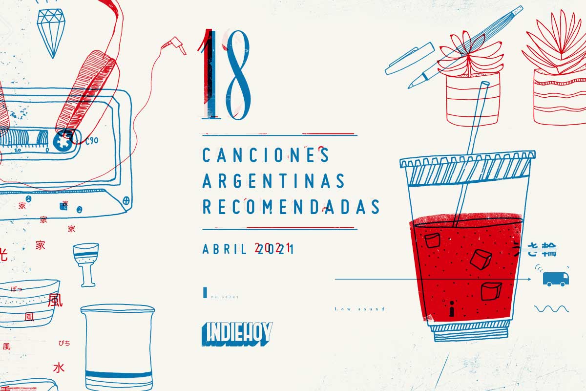 18 canciones argentinas recomendas - Abril 2021