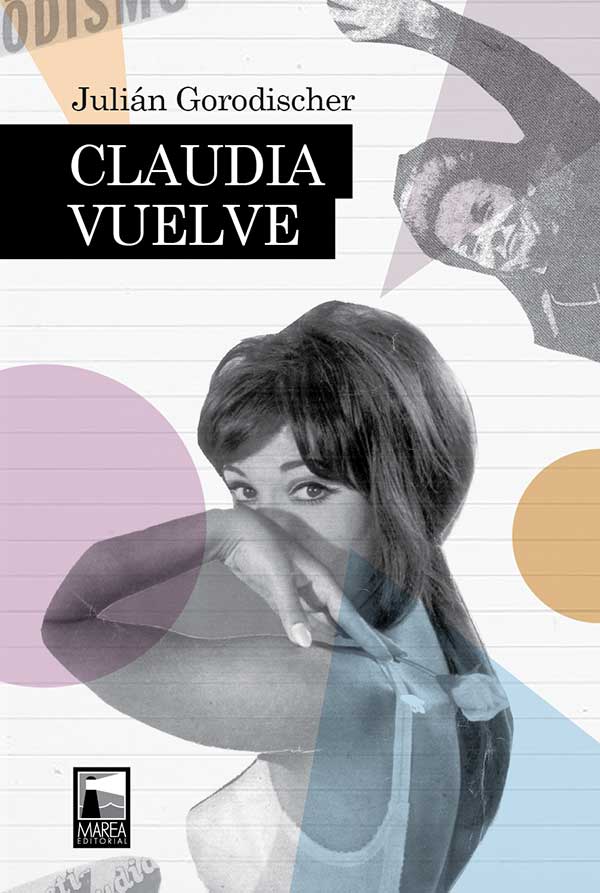 “Claudia Vuelve”, de Julián Gorodischer