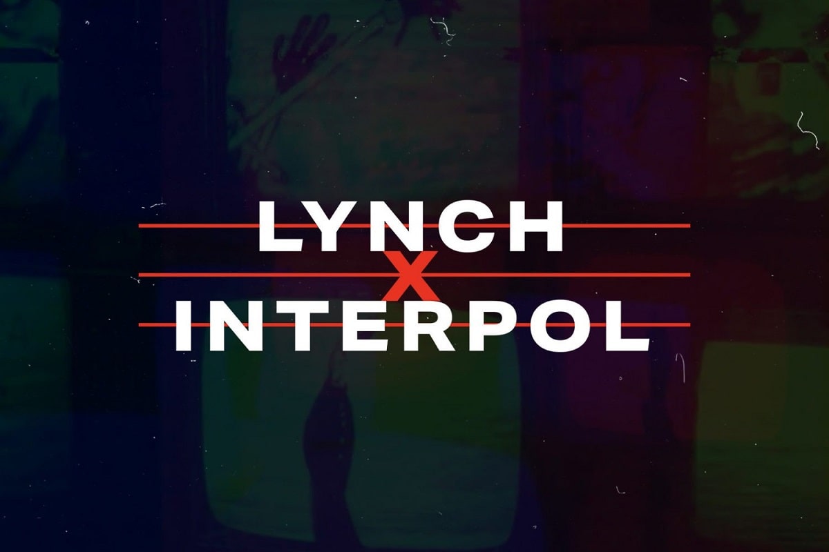 Lynch x Interpol