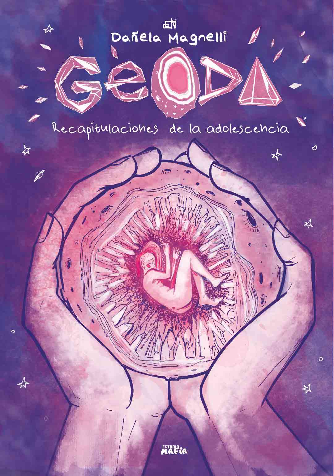 Tapa de "Geoda. Recapitulaciones de la adolescencia", libro de Dañela Magnelli