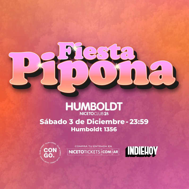 Fiesta Pipona 2.0 en Humboldt (Niceto Club)