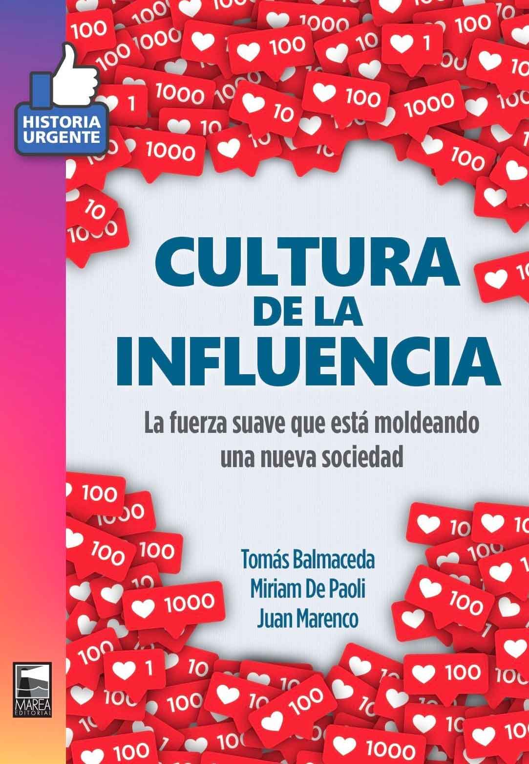 Tapa de Cultura de la influencia, libro de Tomás Balmaceda, Miriam De Paoli y Juan Marenco