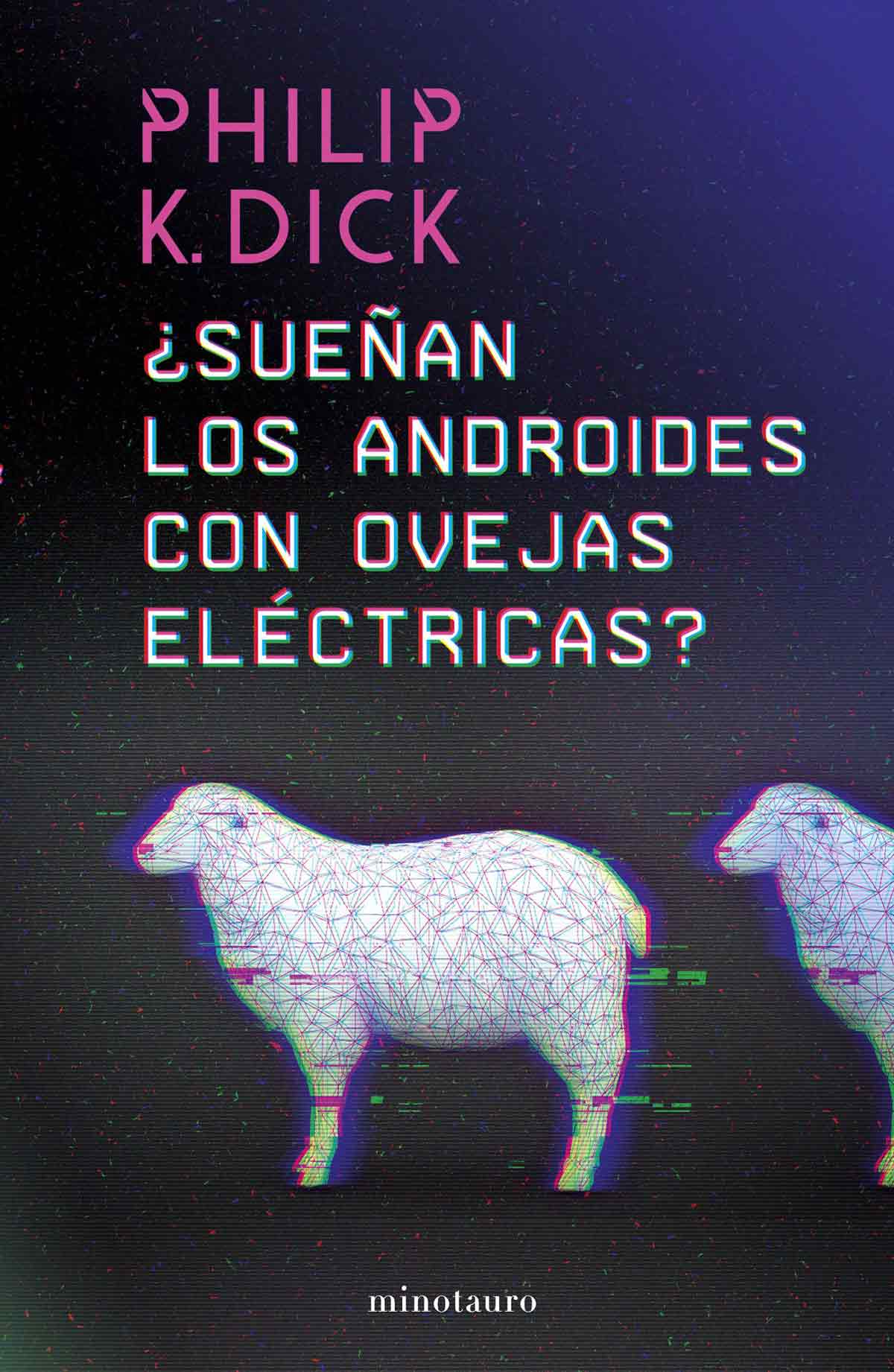 ¿Sueñan los androides con ovejas eléctricas? de Philip Dick