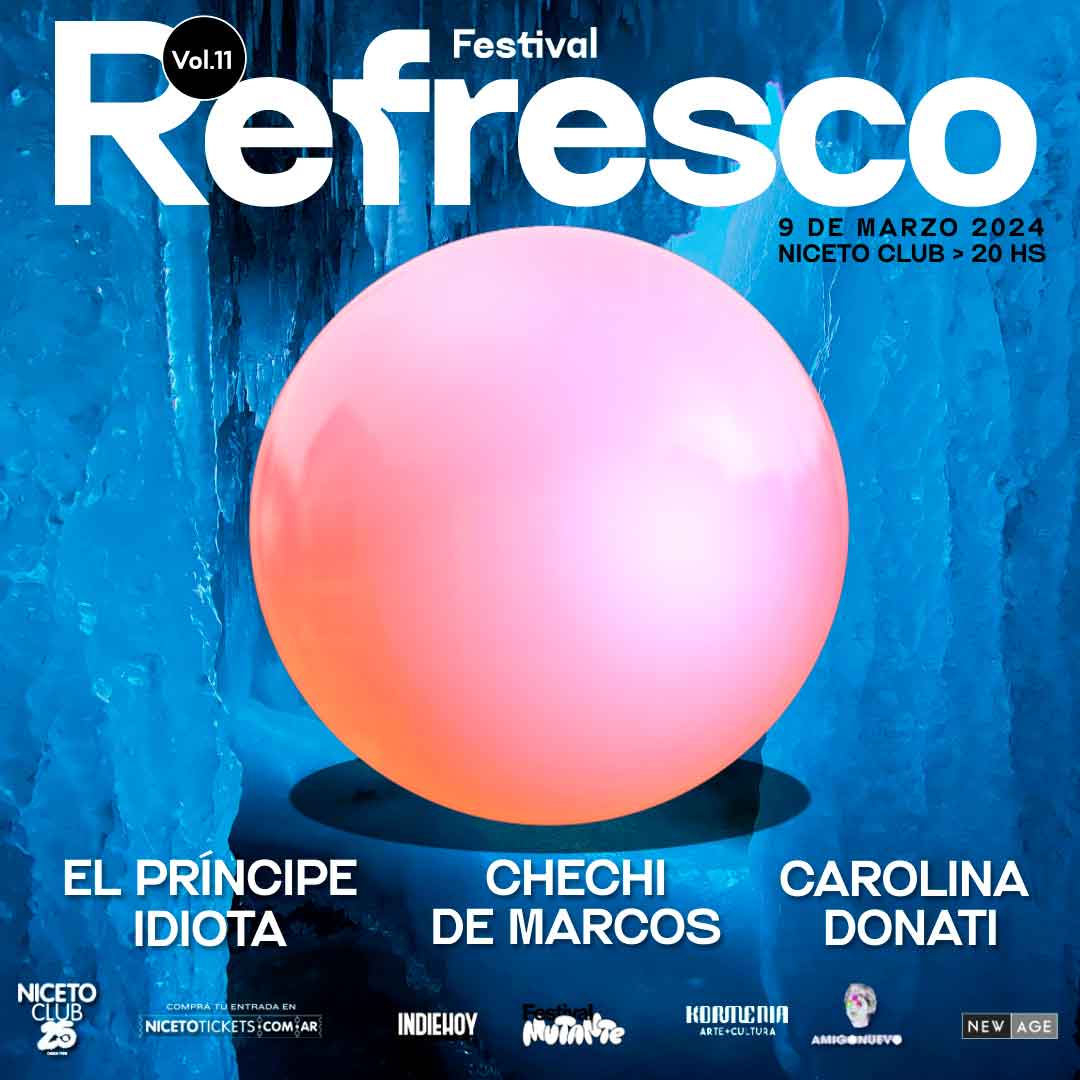 Festival Refresco en Niceto Club: El Príncipe Idiota, Chechi de Marcos y Carolina Donati