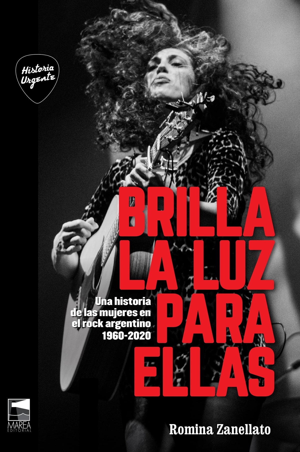 Brilla la luz para ellas: una historia de las mujeres en el rock argentino de Romina Zanellato