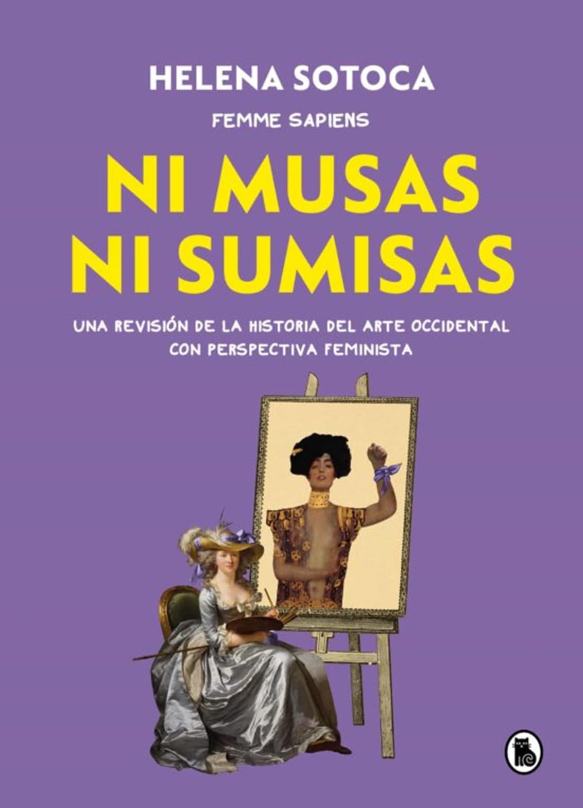 Ni Musas Ni Sumisas: Una revisión ilustrada de la historia del arte occidental con perspectiva feminista de Helena Sotoca
