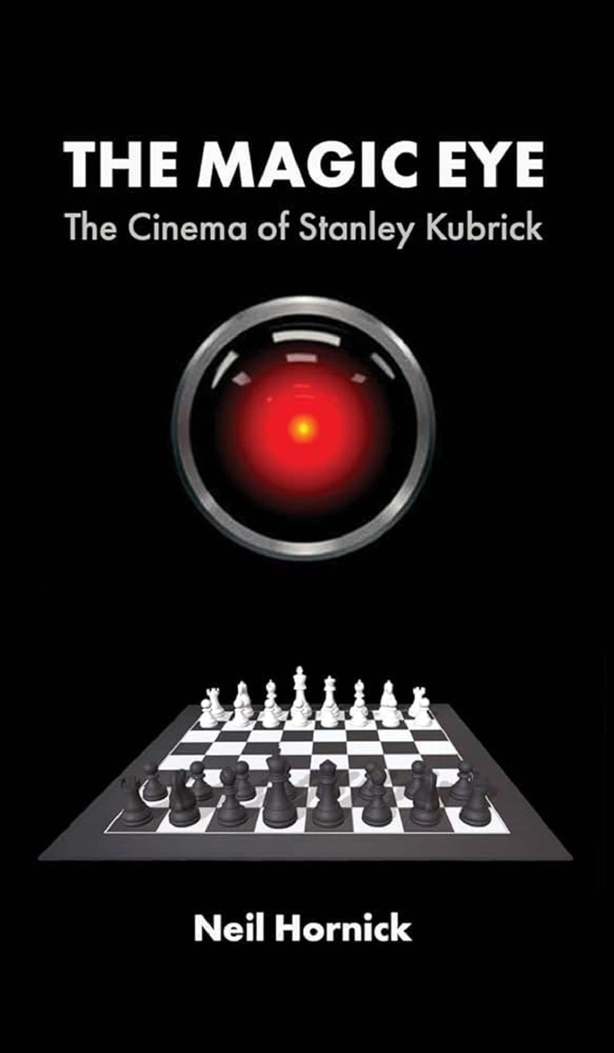 The Magic Eye: The Cinema of Stanley Kubrick de Neil Hornick