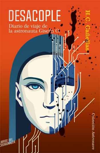 Portada de Desacople. Diario de viaje de la astronauta Gisella O., libro de Hernán Cañellas