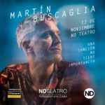 Martín Buscaglia en ND Teatro