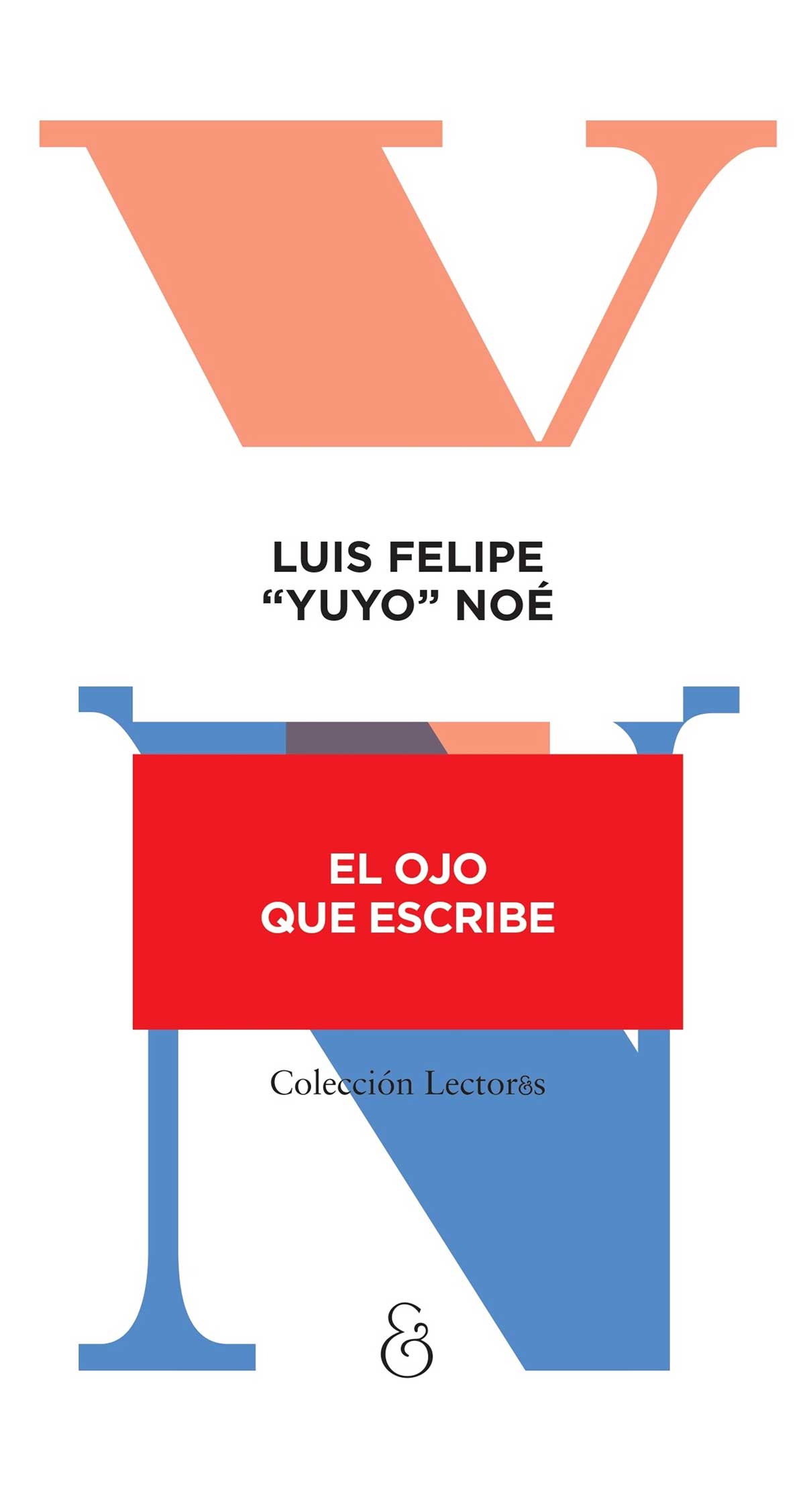 Tapa de El ojo que escribe, libro de Luis Felipe Noé