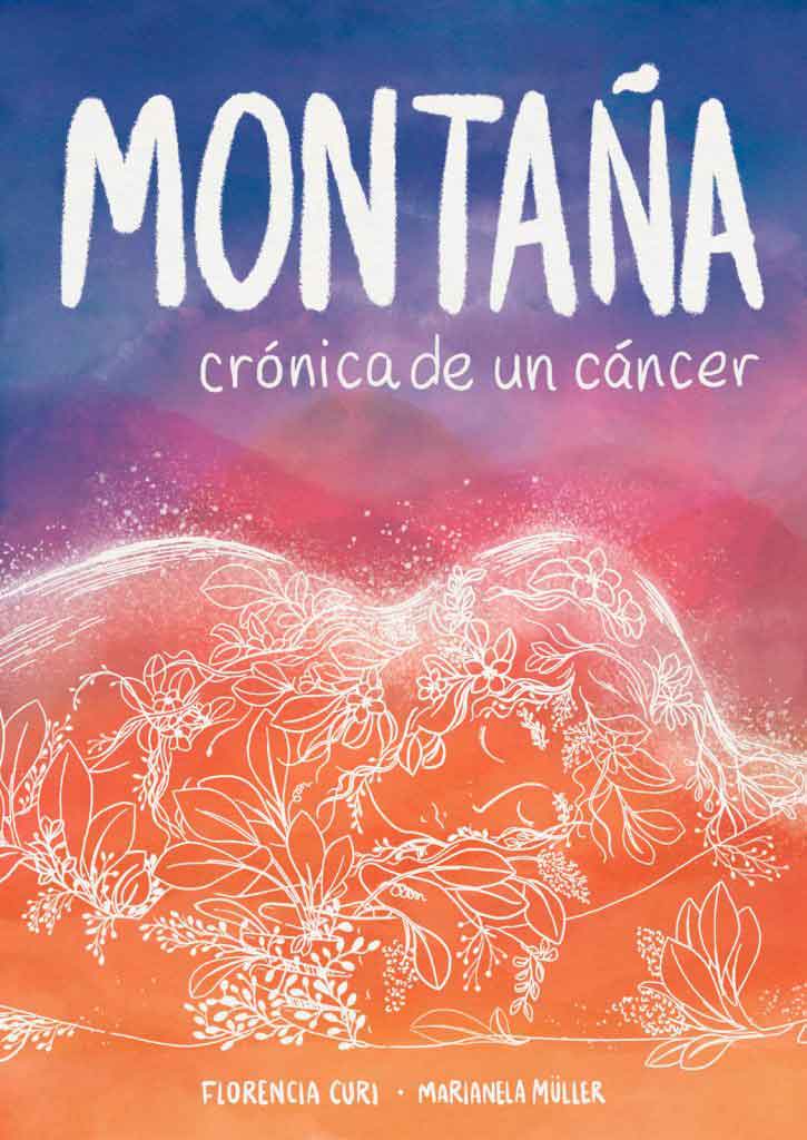 Montaña, crónica de una cáncer, de Florencia Curi y Marianela Müller