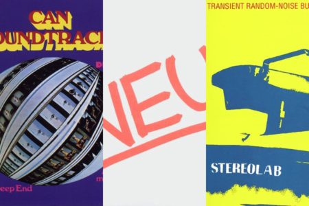 Can – Soundtracks (1970) / Neu! – Neu! (1972) / Stereolab – Transient Random-Noise Bursts With Announcements (1993)