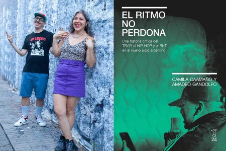 El ritmo no perdona: El libro sobre la historia del trap, hip hop y RKT argentino Amadeo Gandolfo y Camila Caamaño, autores de El ritmo no perdona