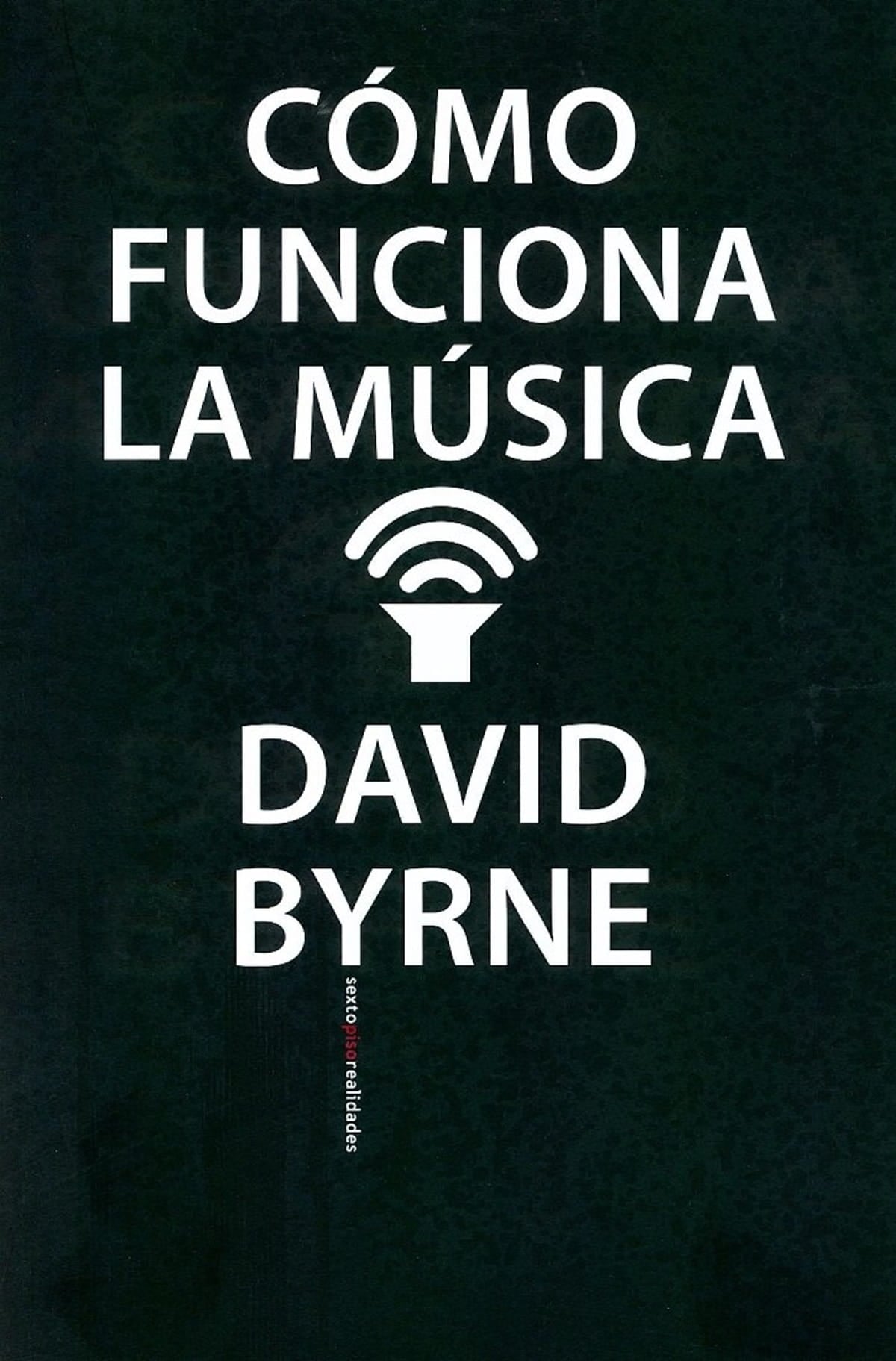 David Byrne – Cómo funciona la música (2012)