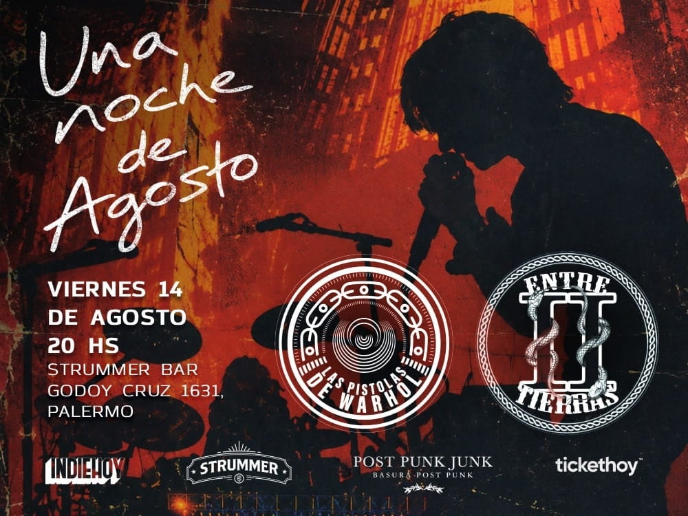 Una noche de Agosto + Las pistolas de Warhol + Entre 2 Tierras en Strummer Bar