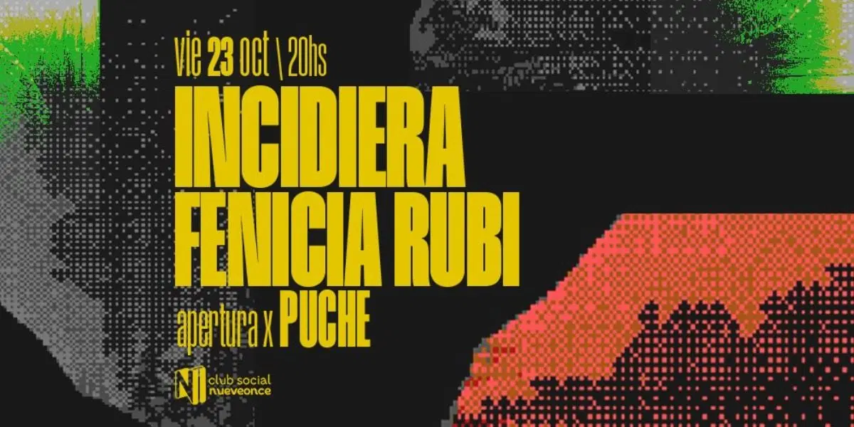 Incidiera + Fenicia Rubi en Club Social 911